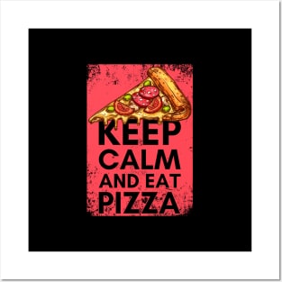 Keep Calm and Eat Pizza - Pizza Lovers Posters and Art